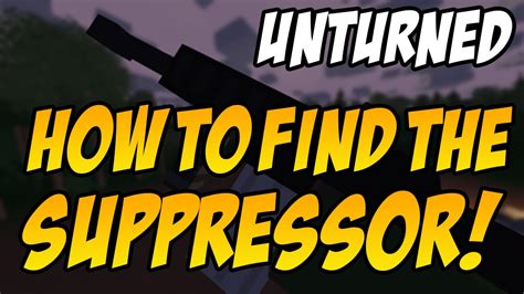 Unturned: How To Find The Suppressor! (Rare .